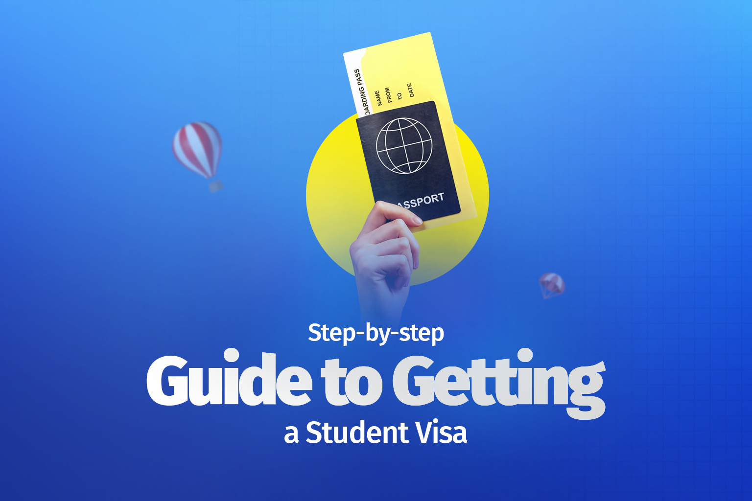 Step-by-Step Guide to Getting a Student Visa